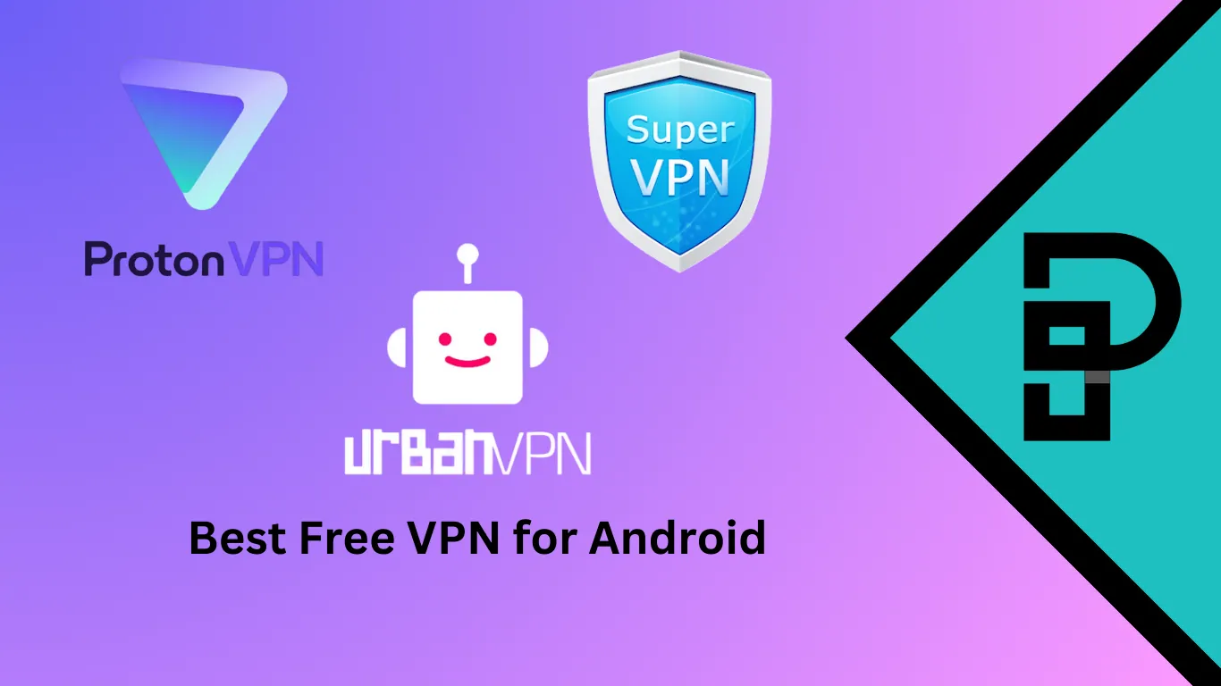 Best Free VPN for Android - Best free VPN in Pakistan